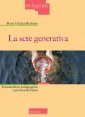 La sete generativa. Ermeneutiche pedagogiche e percorsi formativi