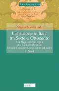 L' istruzione in Italia tra Sette e Ottocento. Dal Regno di Sardegna alla Sicilia borbonica. Istituzioni scolastiche e prospettive educative. Vol. 3