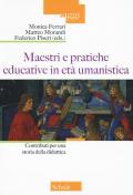 Maestri e pratiche educative in età umanistica. Contributi per una storia della didattica