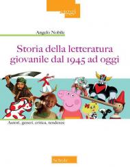 Storia della letteratura giovanile dal 1945 ad oggi. Autori, generi, critica, tendenze