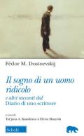 Il sogno di un uomo ridicolo e altri racconti dal «Diario di uno scrittore»