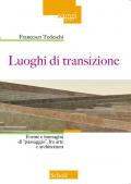 Luoghi di transizione. Forme e immagini di «passaggio», fra arte e architettura