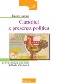 Cattolici e presenza politica. La storia, l'attualità, la spinta morale dell'Appello ai «liberi e forti»