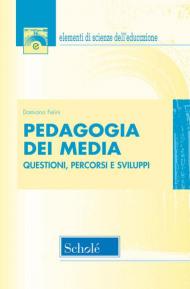 Pedagogia dei media. Questioni, percorsi e sviluppi. Nuova ediz.