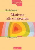 Motivare alla conoscenza. Teacher education