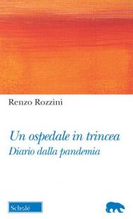 Un ospedale in trincea. Diario dalla pandemia