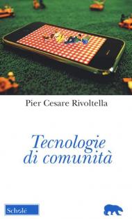 Tecnologie di comunità. Nuova ediz.