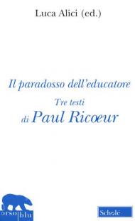 Il paradosso dell'educatore. Nuova ediz.