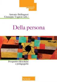 Della persona. Prospettive filosofiche e pedagogiche