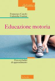 Educazione motoria. Percorsi ludici di apprendimento