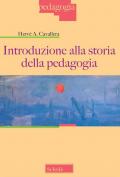 Introduzione alla storia della pedagogia. Nuova ediz.