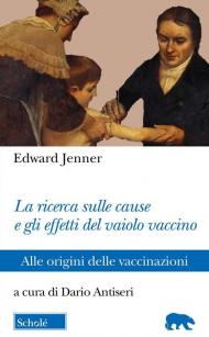 La ricerca sulle cause e gli effetti del vaiolo vaccino. Alle origini delle vaccinazioni