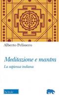 Meditazione e mantra. La sapienza indiana