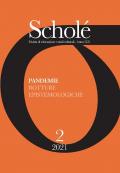 Scholé. Rivista di educazione e studi culturali (2021). Vol. 2: Pandemie. Rotture epistemologiche.