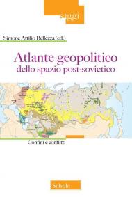 Atlante geopolitico dello spazio post-sovietico. Confini e conflitti
