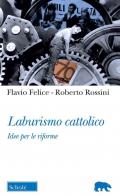 Laburismo cattolico. Idee per le riforme