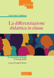 La differenziazione didattica in classe. Per rispondere ai bisogni di tutti gli alunni