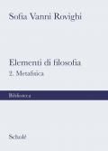 Elementi di filosofia. Nuova ediz.. Vol. 2: Metafisica.
