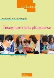 Insegnare nella pluriclasse. Curricoli, spazi e tecnologie