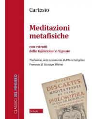 Meditazioni metafisiche. Con estratti delle Obbiezioni e risposte