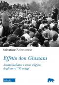Effetto don Giussani. Società italiana e senso religioso dagli anni '50 a oggi