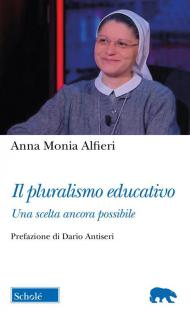 Il pluralismo educativo. Una scelta ancora possibile