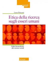 Etica della ricerca sugli esseri umani. Dalla biomedicina alle scienze sociali