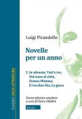 Novelle per un anno. Vol. 2: In silenzio-Tutt'e tre-Dal naso al cielo-Donna Mimma-Il vecchio Dio-La giara