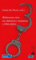 Bielorussia viva tra dittatura e resistenza (1994-2024)