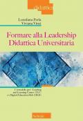 Formare alla Leadership Didattica Universitaria. Un modello per i Teaching and Learning Center (TLC) e i Digital Education Hub (DEH)