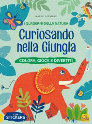 Curiosando nella giungla. Colora, gioca e divertiti. Con adesivi. Ediz. a colori