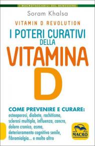 I poteri curativi della vitamina D. Vitamin D revolution