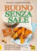 Buono senza sale. Oltre 40 ricette per la salute a tavola