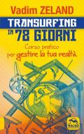 Transurfing in 78 giorni. Corso pratico per gestire la tua realtà