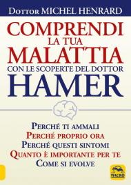 Comprendi la tua malattia con le scoperte del dottor Hamer