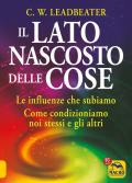 Il lato nascosto delle cose. Le influenze che subiamo. Come condizioniamo noi stessi e gli altri