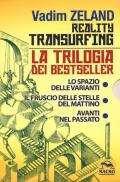 Reality transurfing. La trilogia: Lo spazio delle varianti-Il fruscio delle stelle del mattino-Avanti nel passato