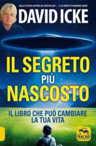 Il segreto più nascosto. Il libro che può cambiare la tua vita