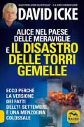 Alice nel paese delle meraviglie e il disastro delle Torri Gemelle. Ecco perché la versione ufficiale dei fatti dell'11 settembre è una menzogna colossale