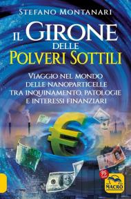 Il girone delle polveri sottili. Viaggio nel mondo delle nanoparticelle tra inquinamento, patologie e interessi finanziari