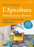 L' apicoltura. Manuale pratico illustrato