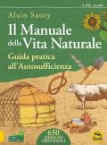 Il manuale della vita naturale. Guida pratica all'autosufficienza