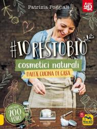 #io resto bio. 40 ricette di cosmetici naturali dalla cucina di casa. Libro 4D