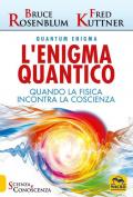 L' enigma quantico. Quando la fisica incontra la conoscenza