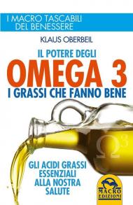 Il potere degli omega 3. I grassi che fanno bene