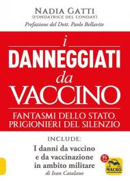 Danneggiati da vaccino. Fantasmi dello Stato, prigionieri del silenzio (I)