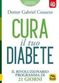 Cura il tuo diabete 4D. Il rivoluzionario programma di 21 giorni. Con espansione online