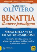 Benattia. Il nuovo paradigma. Senso della vita ed autoguarigione