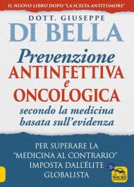 La prevenzione antinfettiva e oncologica secondo la medicina basata sull’evidenza. Per superare la «medicina al contrario» imposta dall’élite globalista