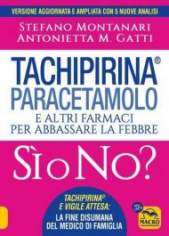 Tachipirina®, paracetamolo e altri farmaci per abbassare la febbre. Sì o no?